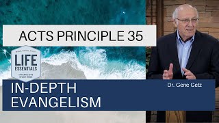 Acts Principle 35: In-Depth Evangelism