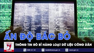 Chính phủ Ấn Độ bác tin rò rỉ hàng loạt dữ liệu công dân - Tin thế giới - VNEWS