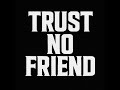 Cloudee - Trust no Friend   ( official Lyrics )