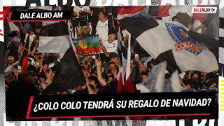 ⚪⚫📺 EN VIVO | DALEALBO AM: ¿Llegará un regalo de NAVIDAD para COLO COLO esta noche?