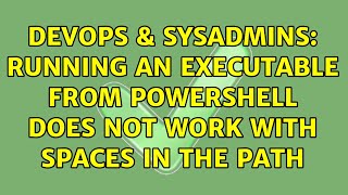 DevOps & SysAdmins: Running an executable from PowerShell does not work with spaces in the path