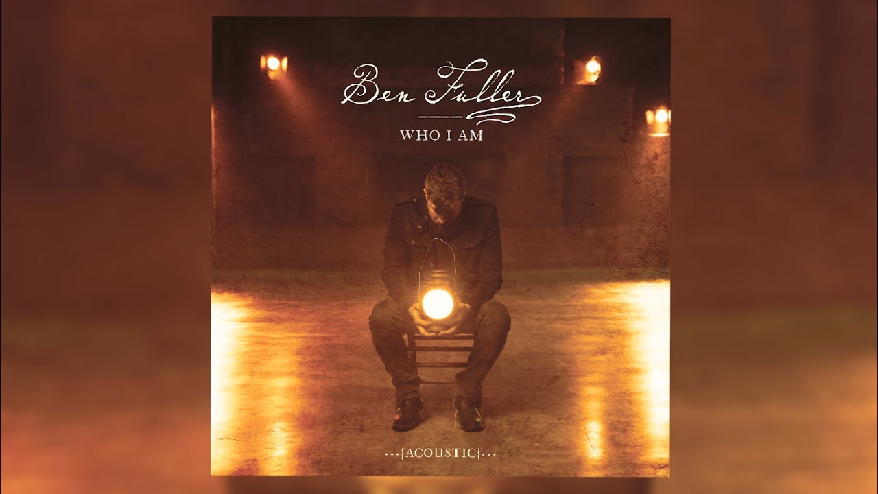 Ben Fuller Who I Am Acoustic Official Audio Video Acordes Chordify