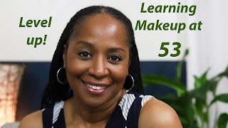 Learning Makeup at 53 | Level up at Every Age 40s, 50s, 60s, 70s and beyond!