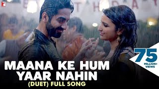 Maana Ke Hum Yaar Nahin | Full Song | Meri Pyaari Bindu | Parineeti Chopra | Sachin-Jigar, Kausar M
