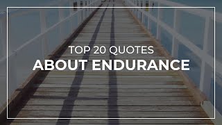 TOP 20 Quotes about Endurance | Daily Quotes | Quotes for Whatsapp | Most Popular Quotes