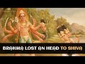 How Lord Brahma lost one of his heads to lord Shiva? || The Mystic Tales