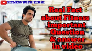 Real fact about fitness important questions and answers(फिटनेस की असली जानकारी सवाल जवाब के द्वारा)