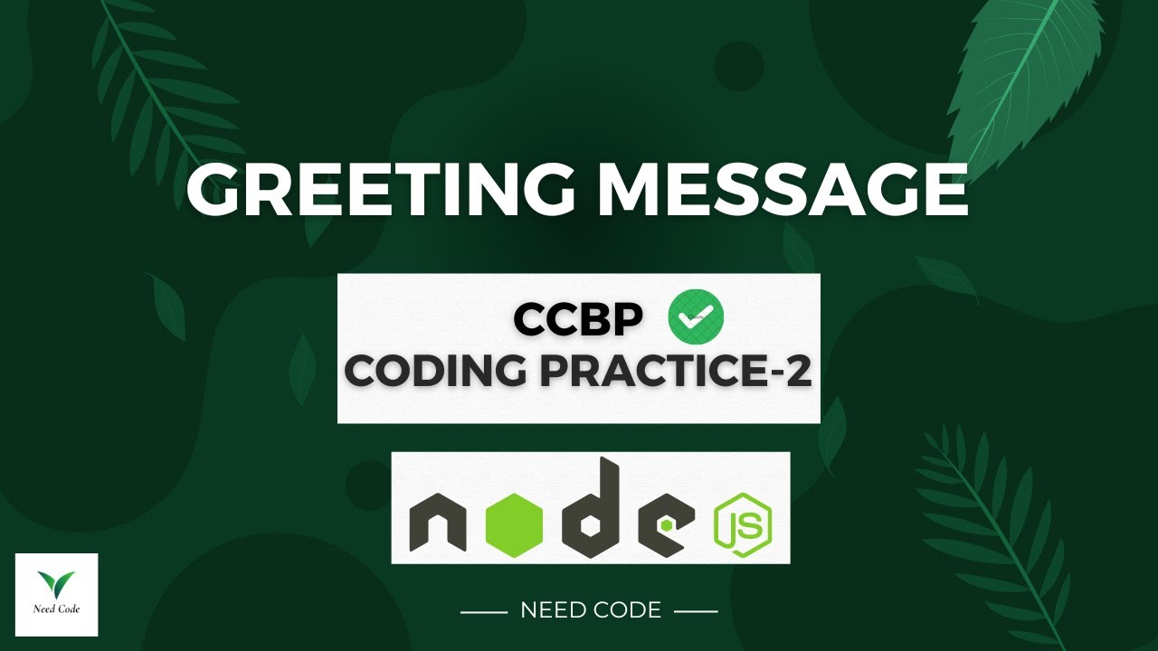 Ccbp Node Js Coding Practice 2 Greeting Message By Need Coder Youtube