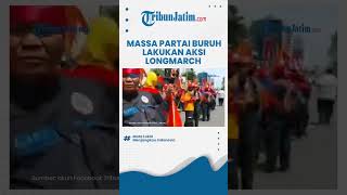 Detik-detik Massa Partai Buruh Lakukan Longmarch di Jakpus, Suarakan Isu Perjuangan Kelas Pekerja