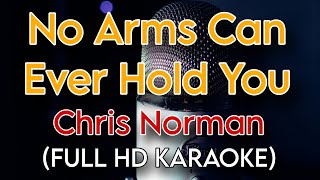 NO ARMS CAN EVER HOLD YOU (Karaoke Version)  - CHRIS NORMAN