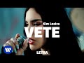 Kim Loaiza - VETE (Lyrics/Letra)