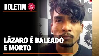 Boletim 247 - Lázaro é capturado e morto