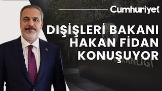 #CANLI Dışişleri Bakanı Hakan Fidan konuşuyor