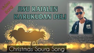 JISU RAJALEN KARUKUDAN DELI ||New Christmas Video Song || By MISAEL SABAR.