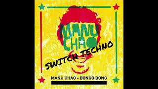 MANUCHAO - KING OF THE BONGO (SWITCH TECHNO By NUZZLE)