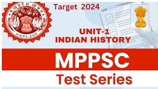 MPPSC PRELIMS 2024।। Test Series।। UNIT-1 Test।। HISTORY TEST।। FLT