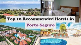 Top 10 Recommended Hotels In Porto Seguro | Luxury Hotels In Porto Seguro
