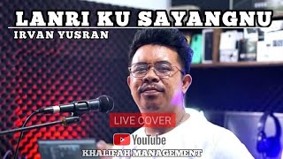 LANRI KU SAYANGNU - IRVAN YUSRAN (Cipt :  M. Aras tiwong)