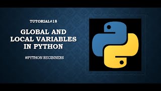 Tutorial:18 Global and Local Variables in Python