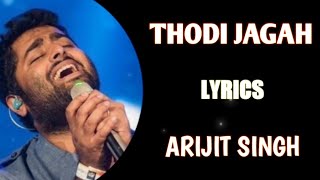 Thodi Jagah De De Mujhe | Thodi Jagah (Lyrics)- Arijit Singh | Marajaavaan |
