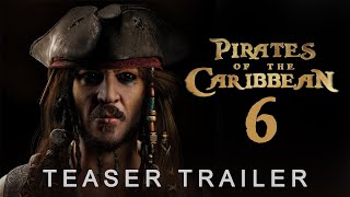 Pirates of the Caribbean 6: The Last Captain | Teaser Trailer Concept