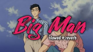 Big Men [slowed+reverb] R Nait |Dxlofi