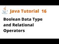 Java Tutorial 16 - Boolean Data Type and Relational Operators (Remastered)