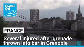 Several injured after grenade thrown into bar in French city of Grenoble • FRANCE 24 English