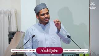 Jumu'ah Khutbah | Ustadh Hisham Abu Yusuf | 17 Jan 2025