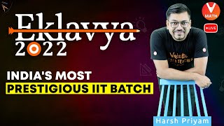 Eklavya 2022 - India's most Prestigious IIT Batch!!! 🧾🎯 Harsh Sir | Vedantu Math