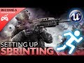 Sprinting With Animations - #11 Creating A First Person Shooter (FPS) With Unreal Engine 4