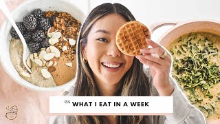 What I Eat in a Week | Nourishing Vegan + Gluten Free Recipes!