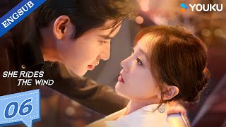 【ENG SUB】SHE RIDES THE WIND EP06 | Dai Gaozheng / He Hua | YOUKU