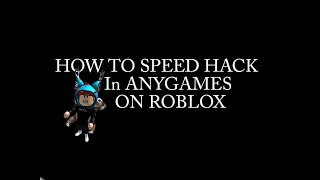 How To Speed Hack Roblox 2018
