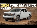 10 Things You Need To Know Before Buying The 2024 Ford Maverick Hybrid