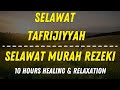 Selawat Tafrijiyah | Shalawat Murah Rezeki & Permudah Urusan (Healing & Relaxation)