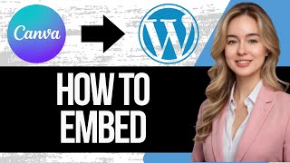 How to Embed Canva Website in Wordpress