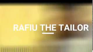 RAFIU THE TAILOR - THE SERIES