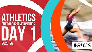 BUCS Outdoor Athletics Championships 2026 | Day One