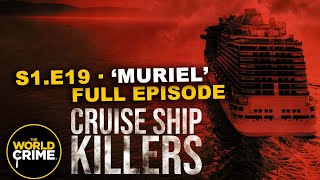 Cruise Ship Killers - MURIEL - TRUE CRIME EPISODE