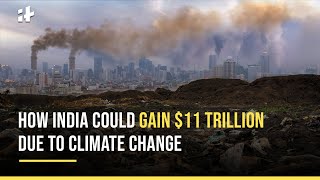 How India Could Gain $11 Trillion Or Lose $35 Trillion Due To Climate Change