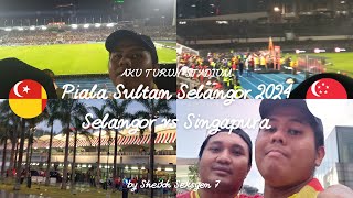 AKU TURUN STADIUM: PIALA SULTAN SELANGOR 2024