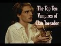 The Top Ten Vampires of Clan Toreador