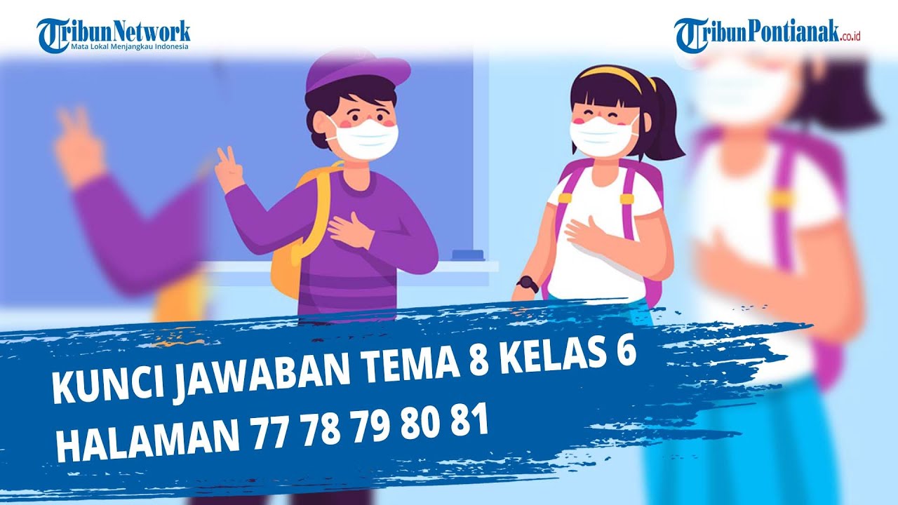 KUNCI Jawaban Tema 8 Kelas 6 Halaman 77 78 79 80 81 - YouTube