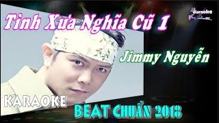 Tình Xưa Nghĩa Cũ 1 (Jimmy Nguyễn) - Karaoke minhvu822 || Beat (Cực Hay) 🎤