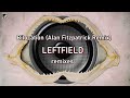 Bilocation (Alan Fitzpatrick Remix) by Leftfield