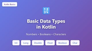 Kotlin Basic Data Types: Int, Long, Double, Float, Boolean, Char Explained for Beginners