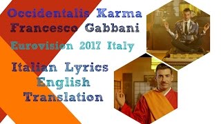 Eurovision 2017 ITALY - Occidentali's Karma - Francesco Gabbani - LYRICS & ENGLISH TRANSLATION