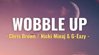 Chris Brown - [ Wobble Up ] / ft. Nicki Minaj, G-Eazy -