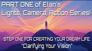 ELAN - 99 - Clarifying Your Vision (Full Session)